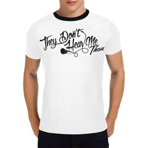 They Don't Hear Me Thou All Over Print T-Shirt for Men (USA Size) (Model T40)